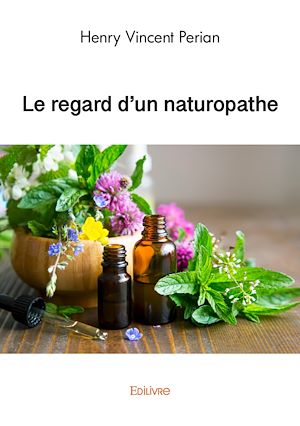 Téléchargez le livre :  Le regard d'un naturopathe