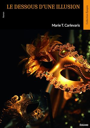 Téléchargez le livre :  Le dessous d'une illusion