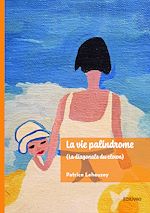 Télécharger le livre :  La vie palindrome (la diagonale du clown)