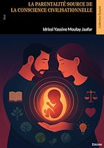 Télécharger le livre :  La parentalité source de la conscience civilisationnelle
