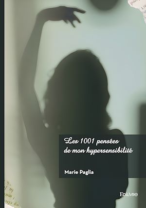 Téléchargez le livre :  Les 1001 pensées de mon hypersensibilité