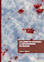 Télécharger le livre :  Les larmes de Cassandre : La métamorphose de Léonard