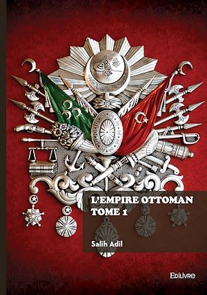 Téléchargez le livre :  L'Empire ottoman - Tome 1