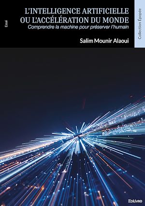 Téléchargez le livre :  L'Intelligence artificielle ou l'accélération du monde