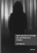 Télécharger le livre :  Mon silence contre ma souffrance