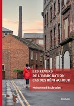 Télécharger le livre :  Les revers de l'immigration - Cas des Béni Achour