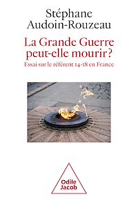 Télécharger le livre :  La Grande Guerre peut-elle mourir ?