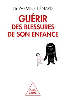 Télécharger le livre :  Guérir des blessures de son enfance