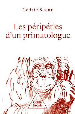 Télécharger le livre :  Les Péripéties d'un primatologue