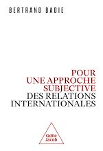 Télécharger le livre :  Pour une approche subjective des relations internationales