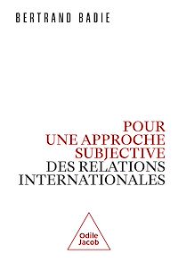 Télécharger le livre :  Pour une approche subjective des relations internationales