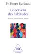 Télécharger le livre :  Le Cerveau des habitudes