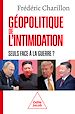Télécharger le livre :  Géopolitique de l'intimidation