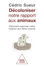 Télécharger le livre :  Décoloniser notre rapport aux animaux