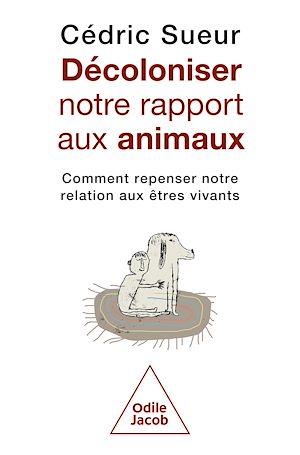 Téléchargez le livre :  Décoloniser notre rapport aux animaux