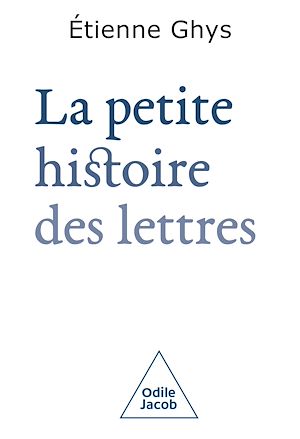 Téléchargez le livre :  La Petite Histoire des lettres