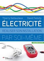 Télécharger le livre :  Electricité : Réaliser son installation par soi-même - 5e édition