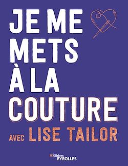 Télécharger le livre :  Je me mets à la couture avec lise tailor