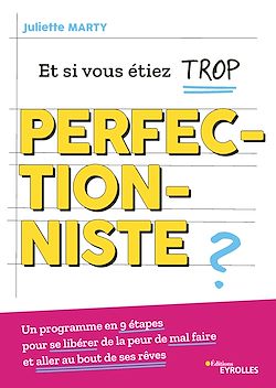 Télécharger le livre :  Et si vous étiez trop perfectionniste ?