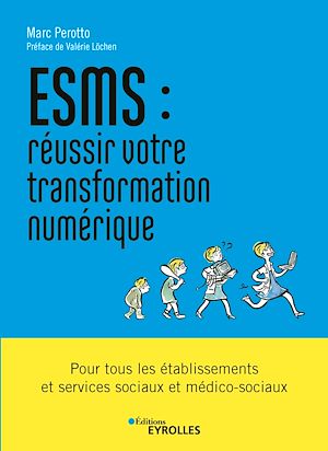 Téléchargez le livre :  ESMS : réussir votre transformation numérique