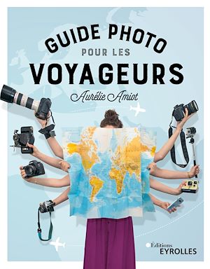 Guide photo pour les voyageurs | Amiot, Aurélie. Auteur