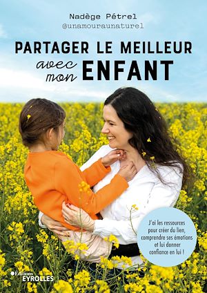 Téléchargez le livre :  Partager le meilleur avec mon enfant