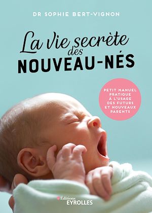 Téléchargez le livre :  La vie secrète des nouveau-nés