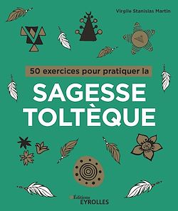 Télécharger le livre :  50 exercices pour pratiquer la sagesse toltèque