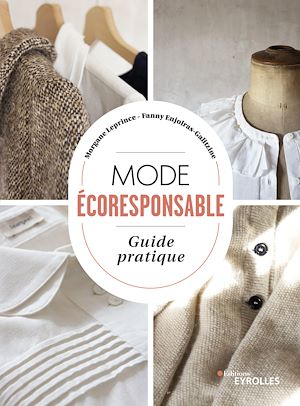Mode écoresponsable : guide pratique | Leprince, Morgane. Auteur