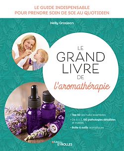 Télécharger le livre :  Le grand livre de l'aromathérapie