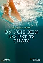 Télécharger le livre :  On noie bien les petits chats