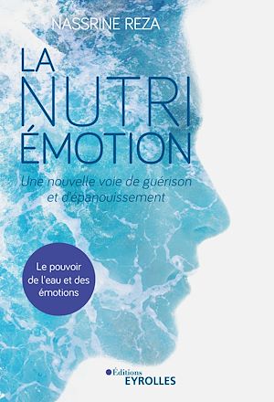 Téléchargez le livre :  La Nutri-Émotion, une nouvelle voie de guérison et d'épanouissement