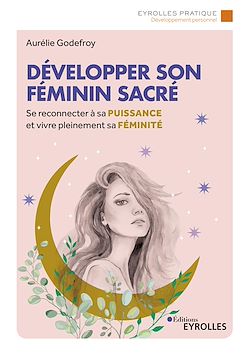 Télécharger le livre :  Développer son féminin sacré