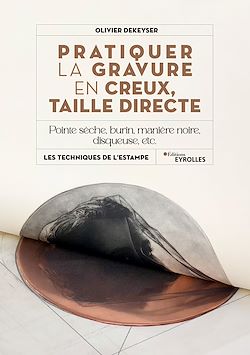 Télécharger le livre :  Pratiquer la gravure en creux, taille directe
