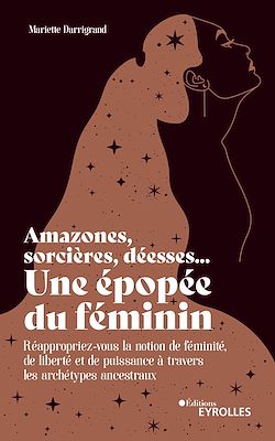 Télécharger le livre :  Amazones, sorcières, déesses... Une épopée du féminin
