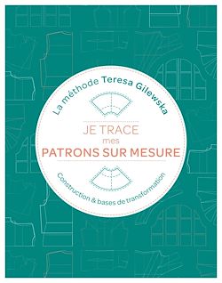 Télécharger le livre :  Je trace mes patrons sur mesure la méthode teresa gilewska