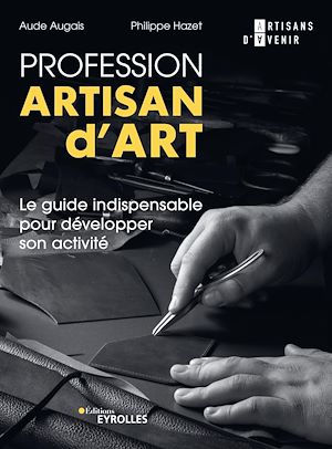 Téléchargez le livre :  Profession artisan d'art