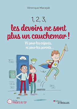 Télécharger le livre :  1, 2, 3, les devoirs ne sont plus un cauchemar !