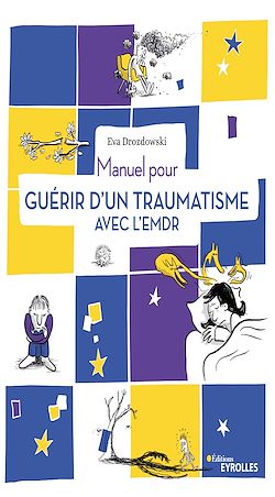 Télécharger le livre :  Manuel pour guérir d'un traumatisme avec l'EMDR