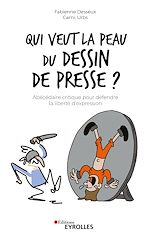 Télécharger le livre :  Qui veut la peau du dessin de presse ?