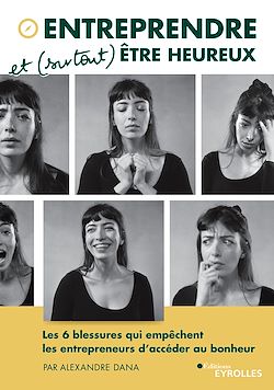 Télécharger le livre :  Entreprendre et (surtout) être heureux