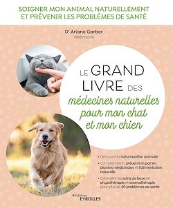 Télécharger le livre :  Le grand livre des médecines naturelles pour mon chat et mon chien