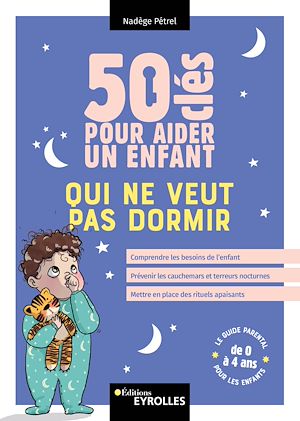 Téléchargez le livre :  50 clés pour aider un enfant qui ne veut pas dormir