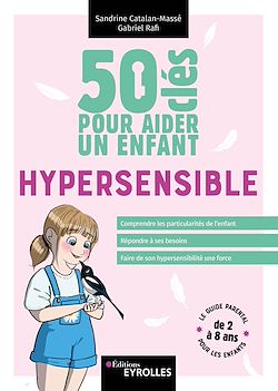 Télécharger le livre :  50 clés pour aider un enfant hypersensible