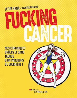 Fucking Cancer | Hana, Fleur. Auteur