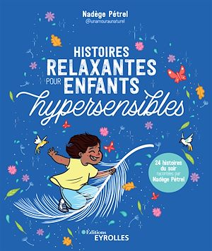Téléchargez le livre :  Histoires relaxantes pour enfants hypersensibles