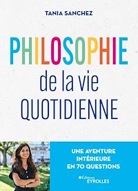 Téléchargez le livre :  Philosophie de la vie quotidienne