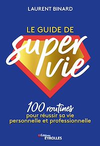 Téléchargez le livre :  Le guide de super vie