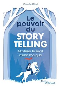 Téléchargez le livre :  Le pouvoir du storytelling
