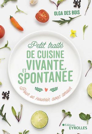 Téléchargez le livre :  Petit traité de cuisine vivante et spontanée